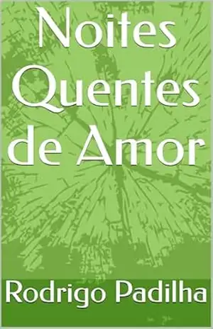 Noites Quentes de Amor – Rodrigo  Padilha