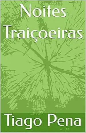 Noites Traiçoeiras – Tiago Pena