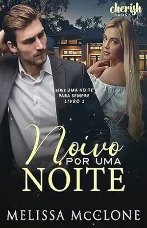 Noivo por Uma Noite - Melissa McClone Noivo por Uma Noite - Melissa McClone
