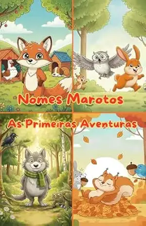 Nomes Marotos: As Primeiras Aventuras: Coleção de Contos para Crianças – 4 Histórias Infantis sobre Honestidade, Astúcia e Valores para Ler em Família (Coleção Nomes Marotos) – PG Gonçalves