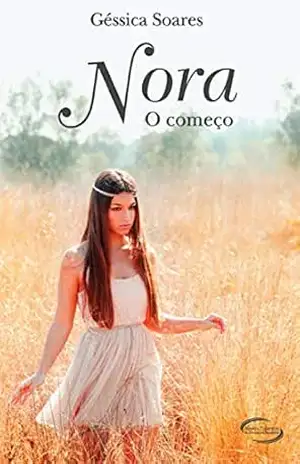 Capa do livro Nora: O começo - Géssica Soares