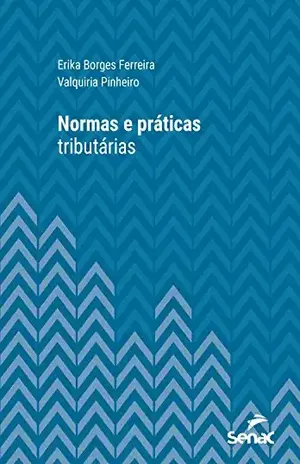 Capa do livro Normas e práticas tributárias (Universitária) - Erika Borges Ferreira