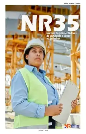 Normas Regulamentadoras de Segurança e Saúde no Trabalho – NR35 - Fabio Vianna Coelho Normas Regulamentadoras de Segurança e Saúde no Trabalho – NR35 - Fabio Vianna Coelho