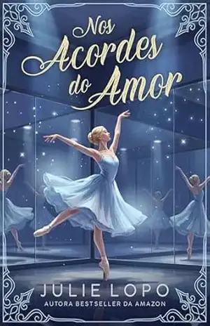 Nos Acordes do Amor (Nos Passos do Amor Livro 2) – Julie Lopo