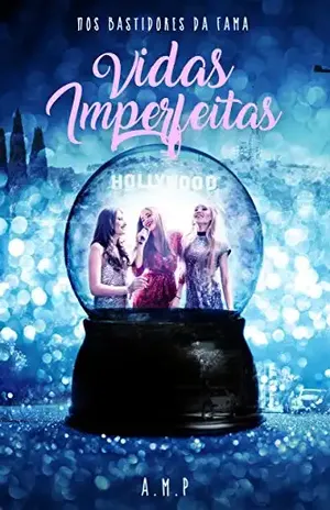 Capa do livro Nos Bastidores da Fama: Vidas Imperfeitas - A. M.P