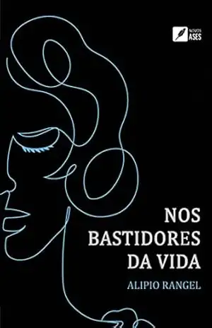 Nos Bastidores da Vida – Alipio Rangel