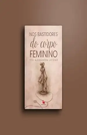 Nos bastidores do corpo feminino – Alessandra Lofiego