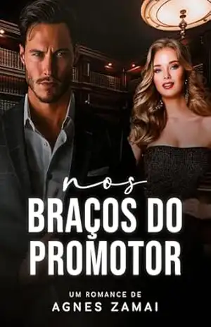 Nos braços do promotor – Agnes Zamai