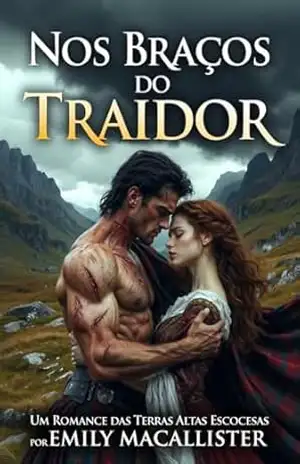Nos braços do traidor (Calor das Terras Altas Livro 4) – Emily  MacAllister
