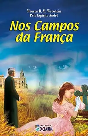 Nos campos da França – Mauren Wetzstein