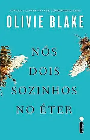 Nós dois sozinhos no Éter – Olivie Blake