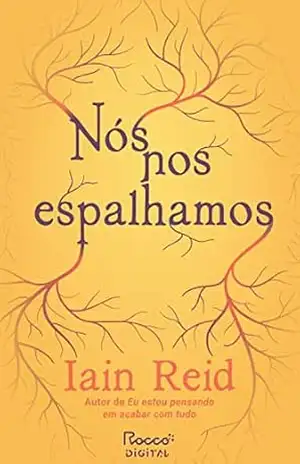 Nós nos espalhamos – Iain Reid