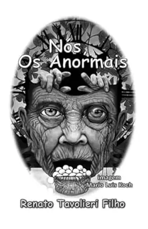 Capa do livro NÓS, OS ANORMAIS - Renato Tavolieri Filho