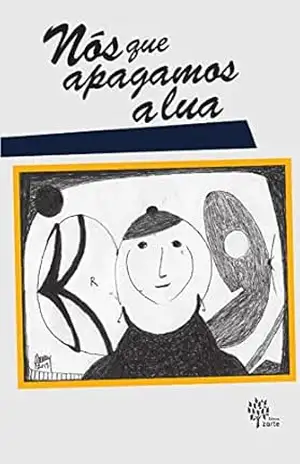 Nós que apagamos a lua – Alana de Oliveira Freitas El Fahl Nós que apagamos a lua – Alana de Oliveira Freitas El Fahl