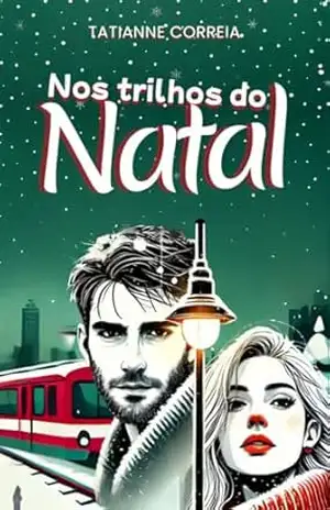 Nos trilhos do Natal – Tatianne Correia Nos trilhos do Natal – Tatianne Correia