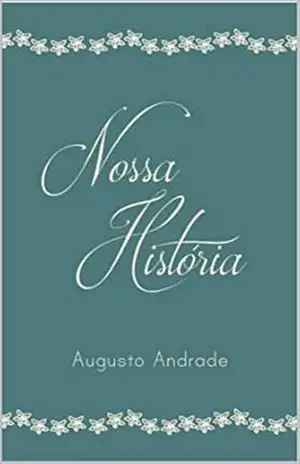 Nossa História - Augusto Carlos Andrade