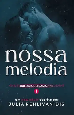 Nossa Melodia (Ultramarine Livro 1) – Julia Pehlivanidis