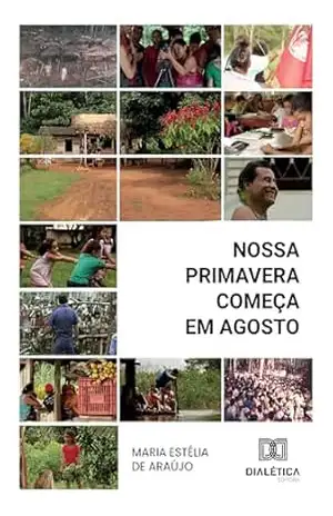 Nossa Primavera Começa em Agosto – Maria Estélia De Araújo Nossa Primavera Começa em Agosto – Maria Estélia De Araújo