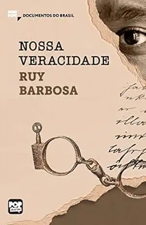Nossa veracidade: Trechos selecionados de ”Obras seletas” (MiniPops) – Ruy Barbosa Nossa veracidade: Trechos selecionados de ”Obras seletas” (MiniPops) – Ruy Barbosa
