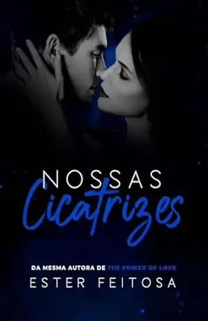 NOSSAS CICATRIZES – Ester Feitosa