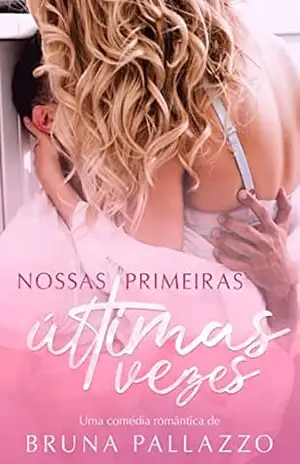 Nossas Primeiras Últimas Vezes – Bruna Pallazzo