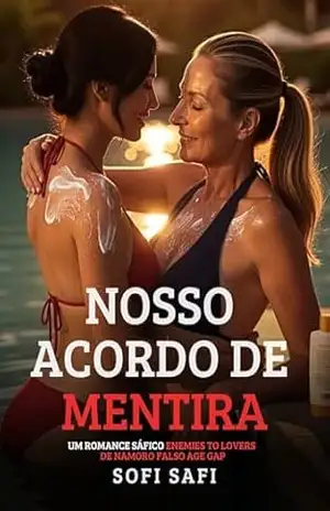 Nosso Acordo de Mentira: Um Romance Sáfico Enemies to Lovers de Namoro Falso Age Gap – Sofi Safi