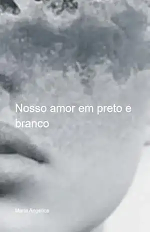 Nosso Amor Em Preto E Branco – Maria Angélica