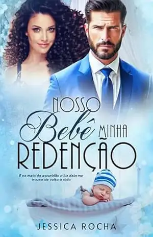Nosso Bebê Minha Redenção – Jessica Rocha