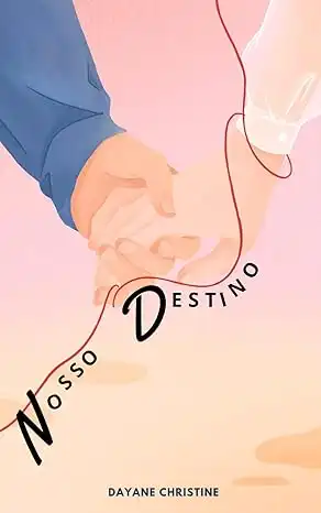 Baixar NOSSO DESTINO (ROMANCE – NOSSO SEGREDO Livro 2) pdf, epub, mobi, eBook