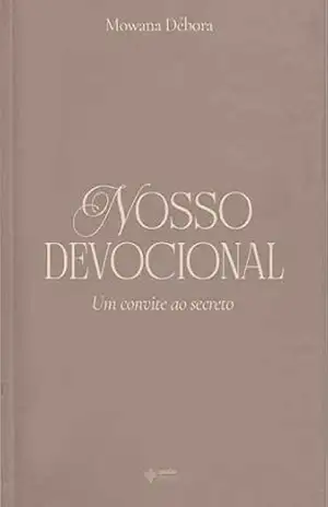 Nosso Devocional: Um convite ao secreto - Mowana Nosso Devocional: Um convite ao secreto - Mowana