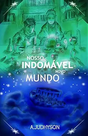 Nosso Indomável Novo Mundo – A. Judhyson Nosso Indomável Novo Mundo – A. Judhyson