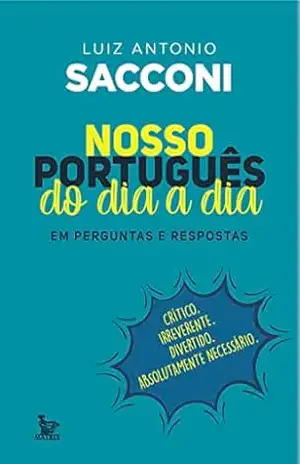 Nosso português do dia a dia – Luiz Antonio Sacconi