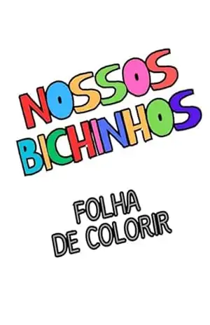 Capa do livro Nossos Bichinhos: Folhas para Colorir - Victor Martins