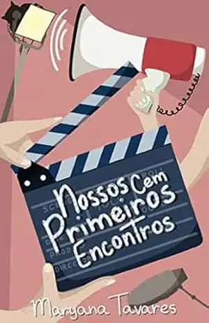 Nossos Cem Primeiros Encontros (Feitos de Sol.) – Maryana Tavares