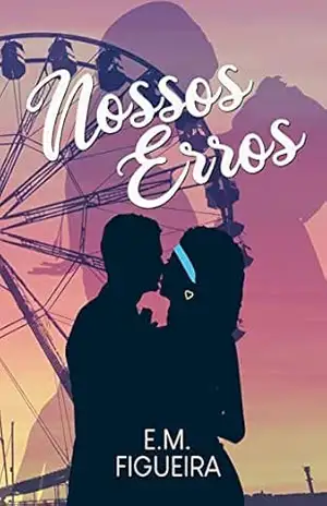 Nossos Erros: Livro 1 - E. M. Figueira