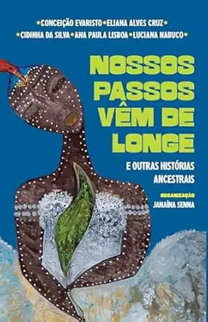 Nossos passos vêm de longe e outras histórias ancestrais – Conceição Evaristo