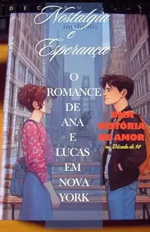 Nostalgia e Esperança: O romance de Ana e Lucas em Nova York – Feliciano Rodrigues