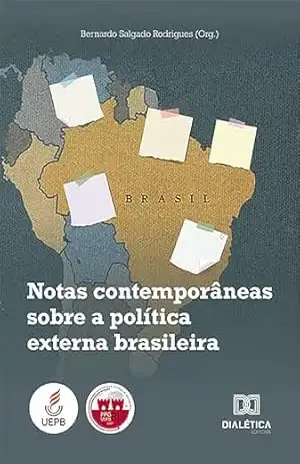 Capa do livro Notas contemporâneas sobre a política externa brasileira - Bernardo Salgado Rodrigues
