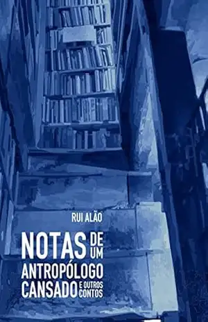 Capa do livro Notas de um antropólogo cansado e outros contos - Rui Alão