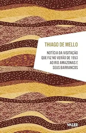 Capa do livro Notícia da visitação que fiz no verão de 1953 ao rio Amazonas e seus barrancos - Thiago Mello