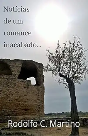 Notícias de um romance inacabado… – Rodolfo C. Martino