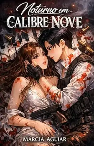 Noturno em Calibre Nove: Um Dark Romance Sáfico de Máfia e Vingança – Márcia Aguiar Noturno em Calibre Nove: Um Dark Romance Sáfico de Máfia e Vingança – Márcia Aguiar