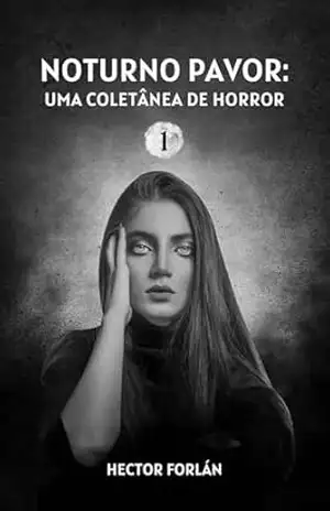 Capa do livro Noturno Pavor: uma coletânea de horror – Vol. 1 - Hector Forlán
