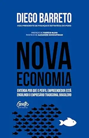 Nova Economia: Entenda por que o perfil empreendedor está engolindo o empresário tradicional brasileiro – Diego Barreto