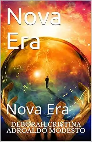 Nova Era: Nova Era – Deborah Cristina aDROALDO mODESTO Nova Era: Nova Era – Deborah Cristina aDROALDO mODESTO
