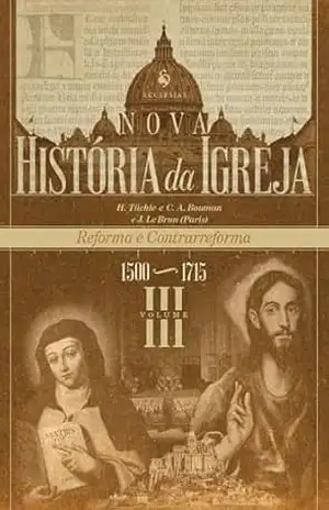 Capa do livro Nova História da Igreja, vol. III: Reforma e Contrarreforma (1500–1715) - Vários Autores