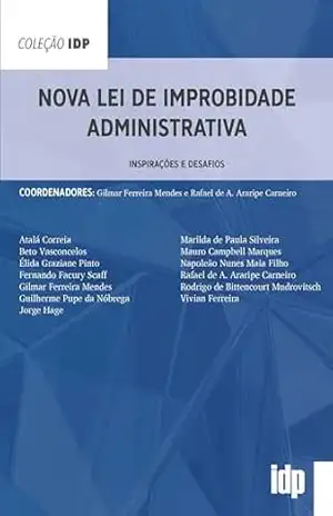 Nova Lei de Improbidade Administrativa: Inspirações E Desafios (IDP) – Gilmar Ferreira Mendes