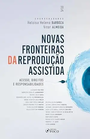 Novas Fronteiras da Reprodução Assistida: Acessos, Direitos e Responsabilidades – Alexander Beltrão