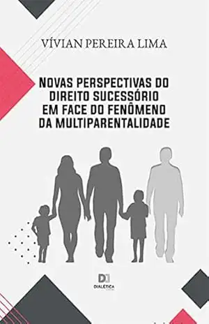 Capa do livro Novas perspectivas do direito sucessório em face do fenômeno da multiparentalidade - Vívian Pereira Lima