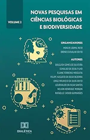Novas pesquisas em Ciências Biológicas e Biodiversidade: Volume 2 – Moacir Leomil Neto Novas pesquisas em Ciências Biológicas e Biodiversidade: Volume 2 – Moacir Leomil Neto